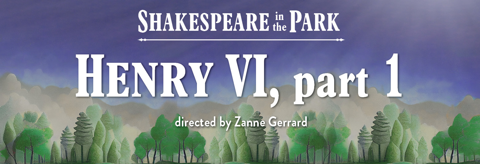 Henry VI, part 1 - Directed by Zanne Gerrard. Click for more information