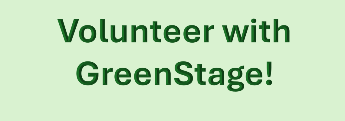 Volunteer with GreenStage!